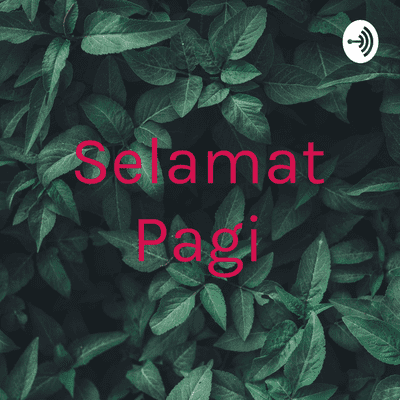 Selamat Pagi
