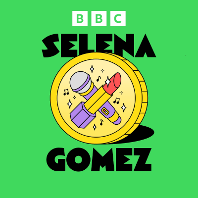episode Selena Gomez: Actress, singer, beauty mogul artwork