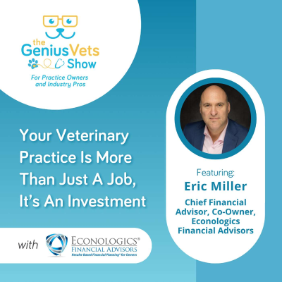 episode Your Veterinary Practice Is Not Just A Job; It’s An Investment With CFO Eric Miller artwork