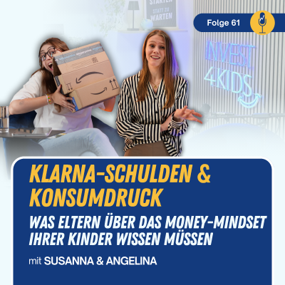episode #61 Klarna-Schulden & Konsumdruck: Was Eltern über das Money-Mindset ihrer Kinder wissen müssen artwork