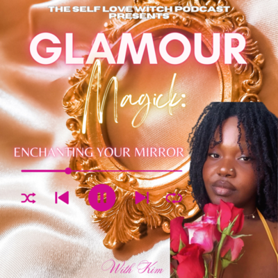 episode Glamour Magick: Enchanting Your Mirror artwork