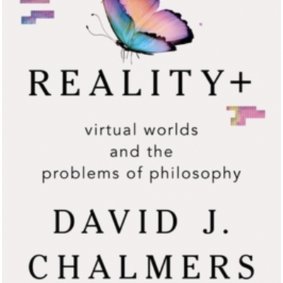 Episode 641: David J. Chalmers - Reality+: Virtual Worlds and the Problems of Philosophy