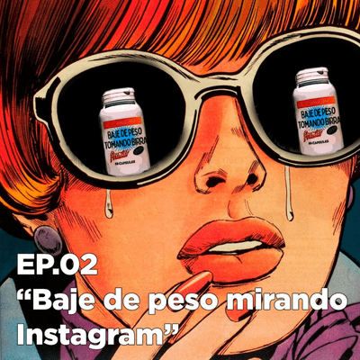 episode EP 02- Baje de peso mirando Instagram artwork