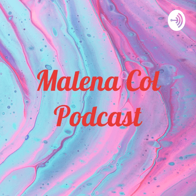 Malena Col Podcast