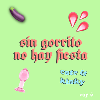 episode #Cap 6: Sin gorrito no hay fiesta artwork
