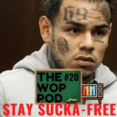 episode THE WOP POD #020 “STAY SUCKA-FREE” artwork