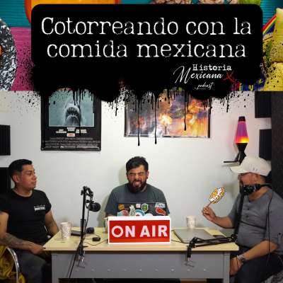 episode EP 91 - Cotorreando con la comida mexicana artwork