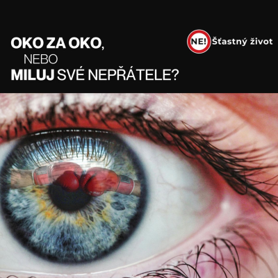 episode Ne! Šťastný život: 5. část - Oko za oko, nebo miluj své nepřátele? artwork