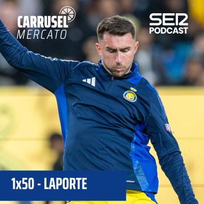 episode Carrusel Mercato | La vuelta de Laporte al Athletic, una cuestión de millones artwork