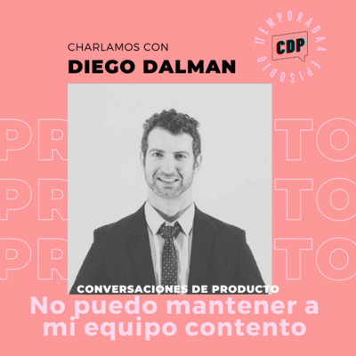 episode T4E2 - No puedo mantener a mi equipo contento, con Diego Dalman artwork