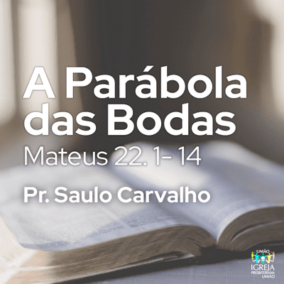 episode Parábola das Bodas - Pr. Saulo Carvalho artwork