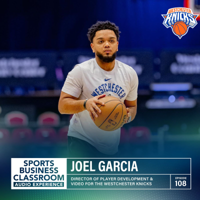 episode Joel Garcia | Director of Player Development & Video for the Westchester Knicks | Elevating Player Performance and Professional Success (EP. artwork