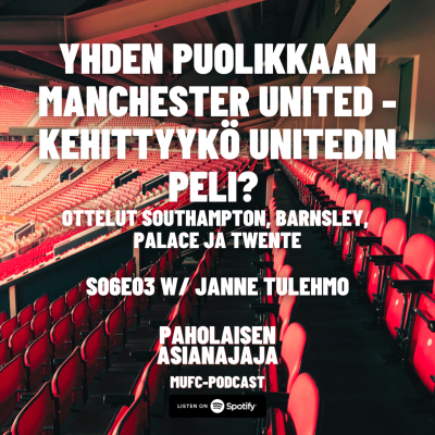 episode Yhden puolikkaan Manchester United - kehittyykö Unitedin peli? - Vieraana Janne Tulehmo artwork