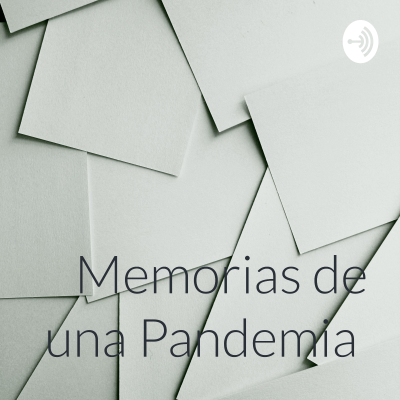 Memorias de una Pandemia