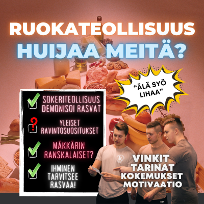 episode #40: RUOKATEOLLISUUS HUIJAA MEITÄ❓ Miksi lihaa demonisoidaan? 👿 Ihminen tarvitsee RASVAA. Yleiset ravintosuositukset? artwork