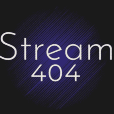 Stream 404