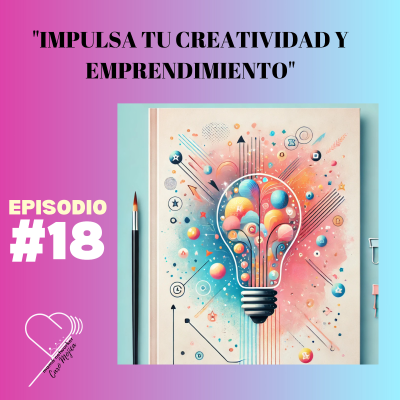 episode Impulsa tu Creatividad y Emprendimiento artwork