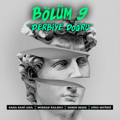 episode Bölüm 9 | Derbiye Doğru | Haftalık Değerlendirmeler artwork