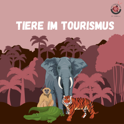 episode Elefant, Tiger & No - Tiere im Tourismus artwork