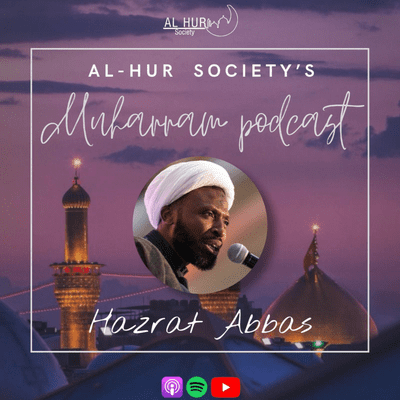 episode Muharram Podcast Episode 7 - Hazrat Abbas artwork