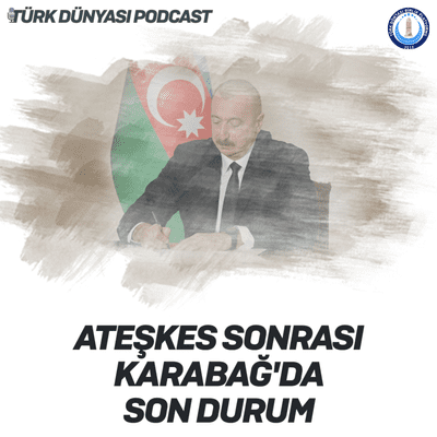episode Ateşkes Sonrası Karabağ'da Son Durum artwork