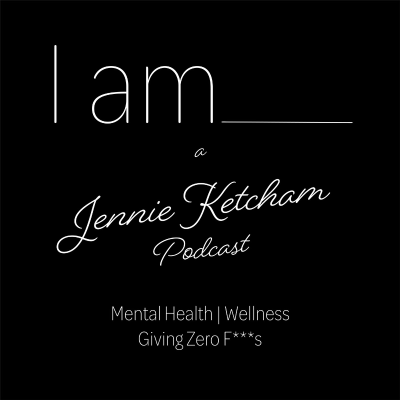 I am: a Jennie Ketcham Podcast