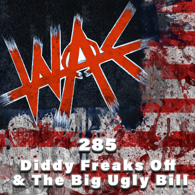 episode 285: Diddy Freaks Off & The Big Ugly Bill artwork