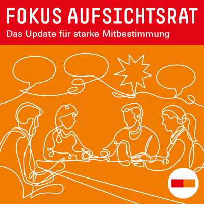 Fokus Aufsichtsrat – Das Update für starke Mitbestimmung