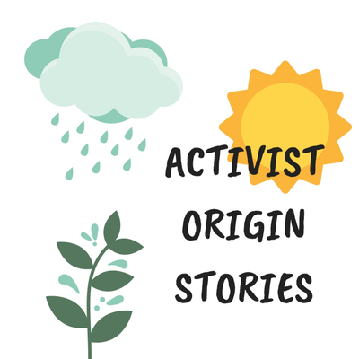 Activist Origin Stories