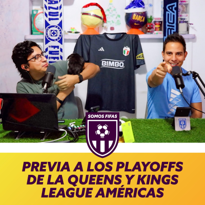 episode Somos Fifas Podcast C20 T3: Previa a los PLAYOFFS de la Queens y Kings League Américas artwork