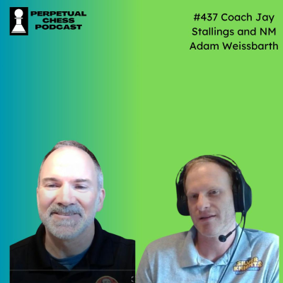 episode EP 437- Coach Jay Stallings and NM Adam Weissbarth talk Chess Teaching, Chess in the Movies and The Challenges and Rewards of Running a Chess Business artwork