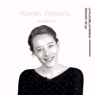 episode Etre une maman féministe avec Aurélia Blanc artwork