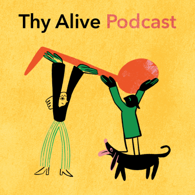 Thy Alive Podcast