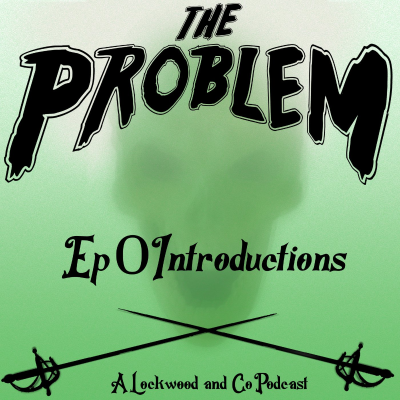 episode The Problem: A Lockwood and Co Podcast artwork