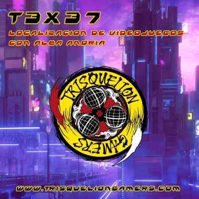 episode T3x37 Localización en los Videojuegos con Alba Anoria artwork