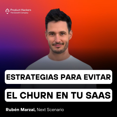 episode Estrategias para evitar el churn en tu SaaS con Rubén Marzal de Next Scenario artwork