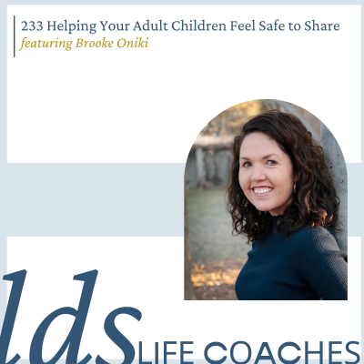 episode 233. Helping Your Adult Children Feel Safe to Share with Brooke Oniki artwork