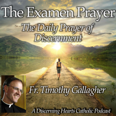 episode DPD3 – The Daily Prayer of Discernment: The Examen Prayer with Fr. Timothy Gallagher artwork