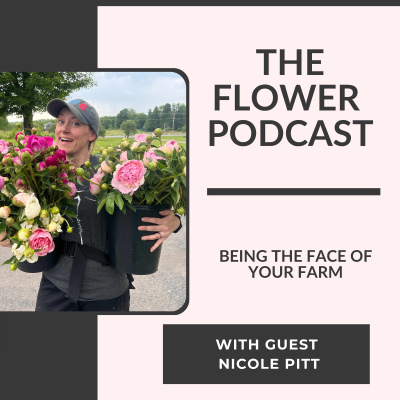 episode Being the Face of Your Farm: Nicole Pitt, Flower Hill Farm artwork