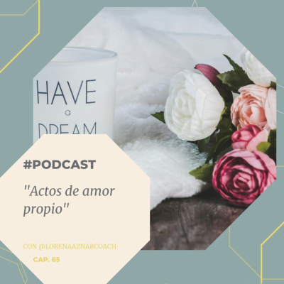 episode Capítulo 65 -Actos de amor propio. artwork
