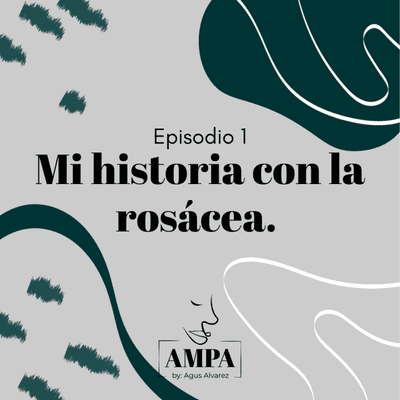 episode Episodio 1: Mi historia con la rosácea artwork