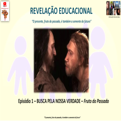 episode REVELAÇÃO EDUCACIONAL - Episódio 1 "Busca pela nossa verdade - Fruto do Passado" artwork