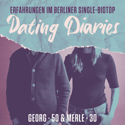 Dating Diaries - Erfahrungen im Berliner Single-Biotop