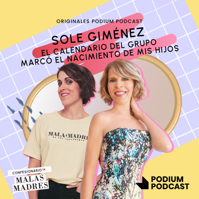 episode El calendario del grupo marcó el nacimiento de mis hijos, con Sole Giménez - Episodio 7 artwork