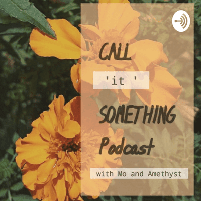 Call 'it' Something Podcast