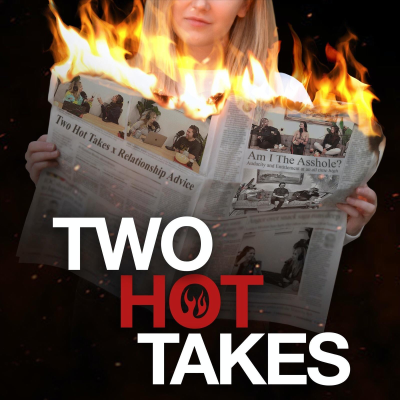 Two Hot Takes - podcast