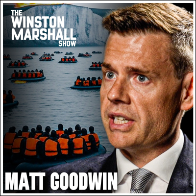 episode Matt Goodwin - The Truth About Immigration, Small Boats & Elite Betrayal of Britain artwork