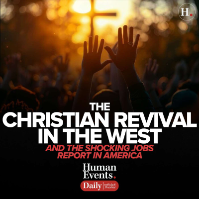 episode The Christian Revival in the West and the Shocking Jobs Report in America artwork