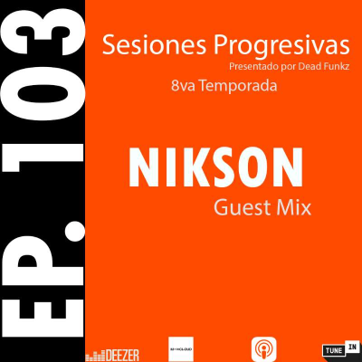 episode Ep.3 – Sesiones Progresivas Episode 103 NIKSON Guest Mix artwork