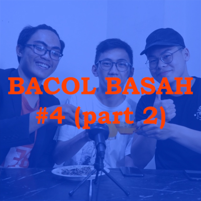 episode BACOL BASAH #4 - Crazy Little Thing Called Love (part 2) artwork